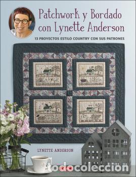 Libros: PATCHWORK Y BORDADO CON LYNETTE ANDERSON - ANDERSON, LYNETTE - Foto 1