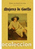 Libros: MUJERES DE GOETHE - SAINT-VICTOR, PABLO DE, - Foto 1