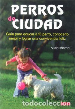 Libros: PERROS DE CIUDAD - MISRAHI, ALICIA, - Foto 1