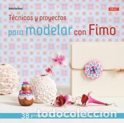 Libros: T&Eacute;CNICAS Y PROYECTOS PARA MODELAR CON FIMO - BAILLOEUL, ODILE - Foto 1