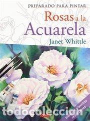 Libros: ROSAS A LA ACUARELA - WHITTLE, JANET, - Foto 1