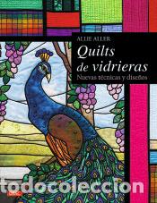 Libros: QUILTS DE VIDRIERAS - ALLER ALLIE, - Foto 1