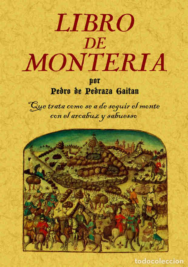 Libros: LIBRO DE MONTERIA - PEDRAZA GAITAN, PEDRO DE - Foto 1