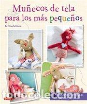 Libros: MU&Ntilde;ECOS DE TELA PARA LOS MAS PEQUE&Ntilde;OS - SCHONS, BETTINA, - Foto 1