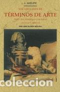 Libros: VOCABULARIO DE T&Eacute;RMINOS DE ARTE - ADELINE, J., - Foto 1