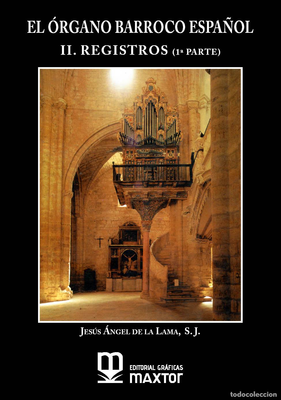 Libros: EL &Oacute;RGANO BARROCO ESPA&Ntilde;OL. II. REGISTROS (1&ordf; PARTE) - DE LA LAMA GUTI&Eacute;RREZ, JES&Uacute;S &Aacute;NGEL