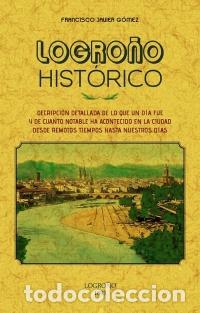Libros: LOGRO&Ntilde;O HIST&Oacute;RICO - G&Oacute;MEZ, FRANCISCO JAVIER, - Foto 1
