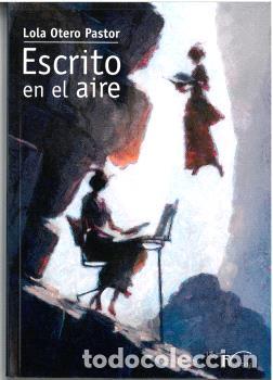 Libros: ESCRITO EN EL AIRE - OTERO PASTOR, LOLA - Foto 1