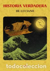 Libros: HISTORIA VERDADERA DE LUCIANO - SAMOSATA, LUCIANO DE, - Foto 1