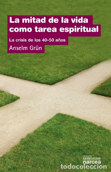 Libros: LA MITAD DE LA VIDA COMO TAREA ESPIRITUAL - GR&Uuml;N, ANSELM, - Foto 1