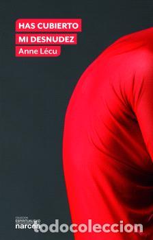 Libros: HAS CUBIERTO MI DESNUDEZ - L&Eacute;CU, ANNE - Foto 1