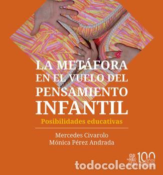 Libros: LA MET&Aacute;FORA EN EL VUELO DEL PENSAMIENTO INFANTIL. - CIVAROLO, MERCEDES