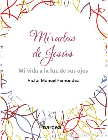 Libros: MIRADAS DE JES&Uacute;S - FERN&Aacute;NDEZ, V&Iacute;CTOR MANUEL, - Foto 1