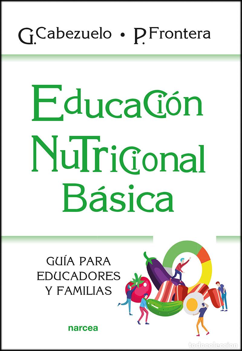 Libros: EDUCACI&Oacute;N NUTRICIONAL B&Aacute;SICA - CABEZUELO, GLORIA, - Foto 1