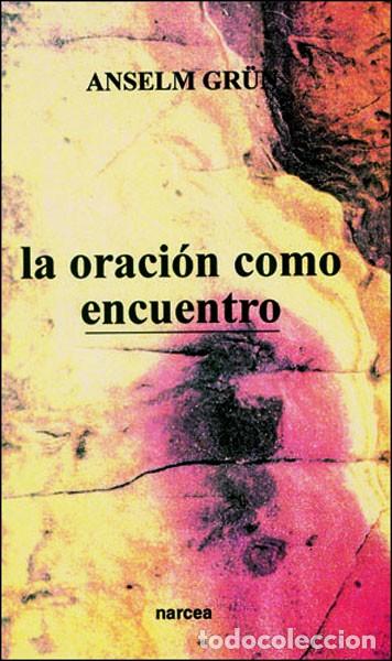 Libros: LA ORACI&Oacute;N COMO ENCUENTRO - GR&Uuml;N, ANSELM, - Foto 1