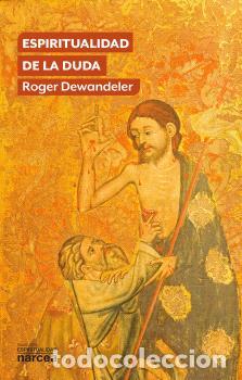 Libros: ESPIRITUALIDAD DE LA DUDA - DEWANDELER, ROGER - Foto 1