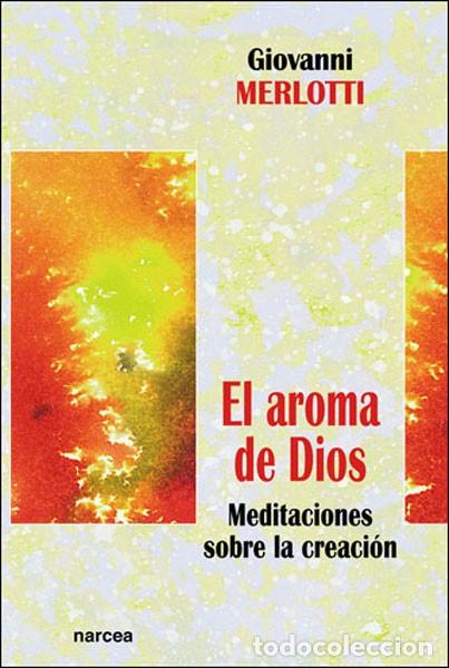 Libros: EL AROMA DE DIOS - MERLOTTI, GIOVANNI - Foto 1