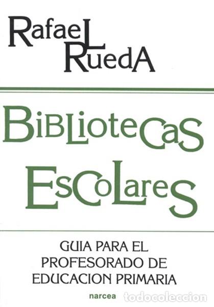 Libros: BIBLIOTECAS ESCOLARES - RUEDA GUERRERO, RAFAEL - Foto 1