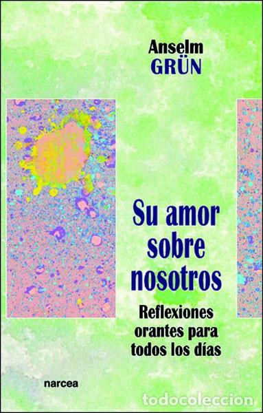Libros: SU AMOR SOBRE NOSOTROS - GR&Uuml;N, ANSELM, - Foto 1