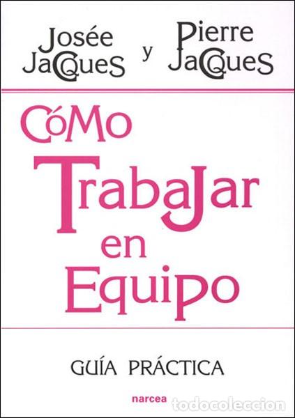 Libros: C&Oacute;MO TRABAJAR EN EQUIPO - JACQUES, JOSEE, - Foto 1