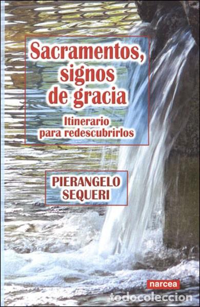 Libros: SACRAMENTOS, SIGNOS DE GRACIA - SEQUERI, PIERANGELO, - Foto 1