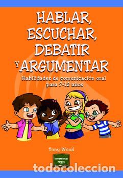 Libros: HABLAR, ESCUCHAR, DEBATIR Y ARGUMENTAR - WOOD, TONY, - Foto 1