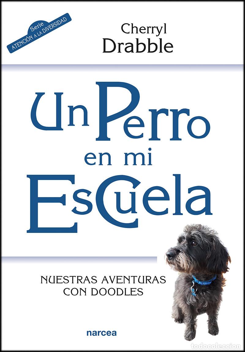 Libros: UN PERRO EN MI ESCUELA - DRABBLE, CHERRYL, - Foto 1