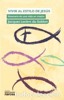 Libros: VIVIR AL ESTILO DE JES&Uacute;S - LECLERC DU SABLON, JACQUES - Foto 1