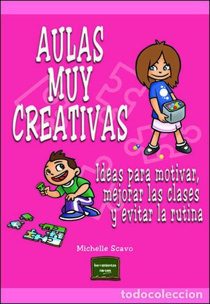 Libros: AULAS MUY CREATIVAS - SCAVO BONUS, MICHELLE - Foto 1