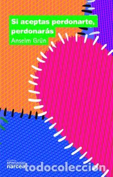 Libros: SI ACEPTAS PERDONARTE, PERDONAR&Aacute;S - GR&Uuml;N, ANSELM, - Foto 1