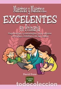 Libros: MAESTRAS Y MAESTROS... EXCELENTES EN PRIMARIA - DUNN, DAVID, - Foto 1