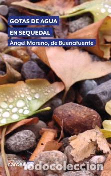 Libros: GOTAS DE AGUA EN SEQUEDAL - MORENO, DE BUENAFUENTE - Foto 1