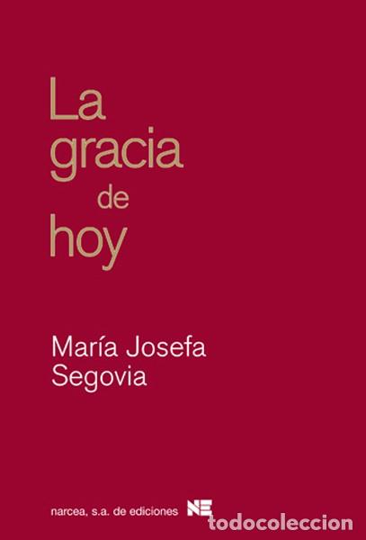 Libros: LA GRACIA DE HOY - SEGOVIA MOR&Oacute;N, JOSEFA - Foto 1