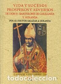 Libros: VIDA Y SUCESOS PROSPEROS Y ADVERSOS DE DON FR. BARTOLOME DE CARRANZA Y MIRANDA - VVAA - Foto 1
