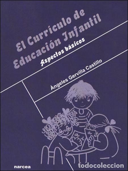 Libros: EL CURR&Iacute;CULO DE EDUCACI&Oacute;N INFANTIL - GERVILLA CASTILLO, ANGELES, - Foto 1
