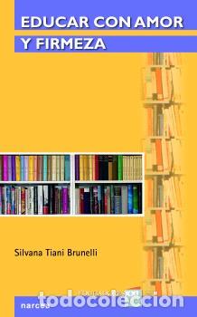 Libros: EDUCAR CON AMOR Y FIRMEZA - TIANI&nbsp; BRUNELLI, SILVANA - Foto 1
