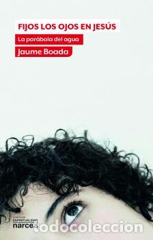 Libros: FIJOS LOS OJOS EN JES&Uacute;S - BOADA I RAF&Iacute;, JAUME - Foto 1