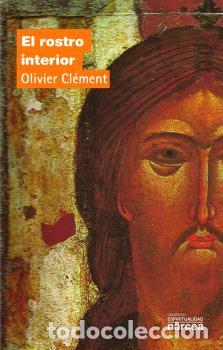 Libros: EL ROSTRO INTERIOR - CLEMENT, OLIVIER, - Foto 1