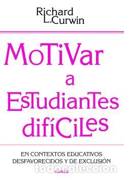Libros: MOTIVAR A ESTUDIANTES DIF&Iacute;CILES - CURWIN, RICHARD L. - Foto 1