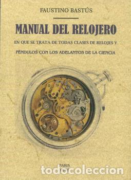 Libros: MANUAL DEL RELOJERO - BAST&Uacute;S, FAUSTINO, - Foto 1