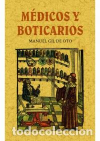 Libros: M&Eacute;DICOS Y BOTICARIOS - GIL DE OTO, MANUEL, - Foto 1