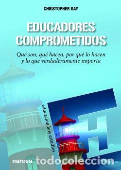 Libros: EDUCADORES COMPROMETIDOS - DAY, CHRISTOPHER - Foto 1
