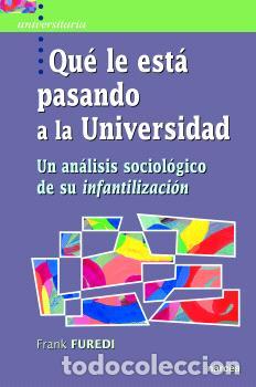Libros: QU&Eacute; LE EST&Aacute; PASANDO A LA UNIVERSIDAD - FUREDI, FRANK, - Foto 1