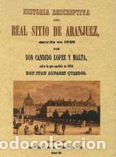 Libros: HISTORIA DESCRIPTIVA DEL REAL SITIO ARANJUEZ - LOPEZ Y MALTA, CANDIDO, - Foto 1