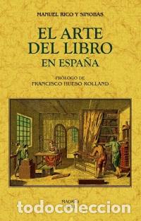 Libros: EL ARTE DEL LIBRO EN ESPA&Ntilde;A - RICO Y SINOBAS, MANUEL, - Foto 1
