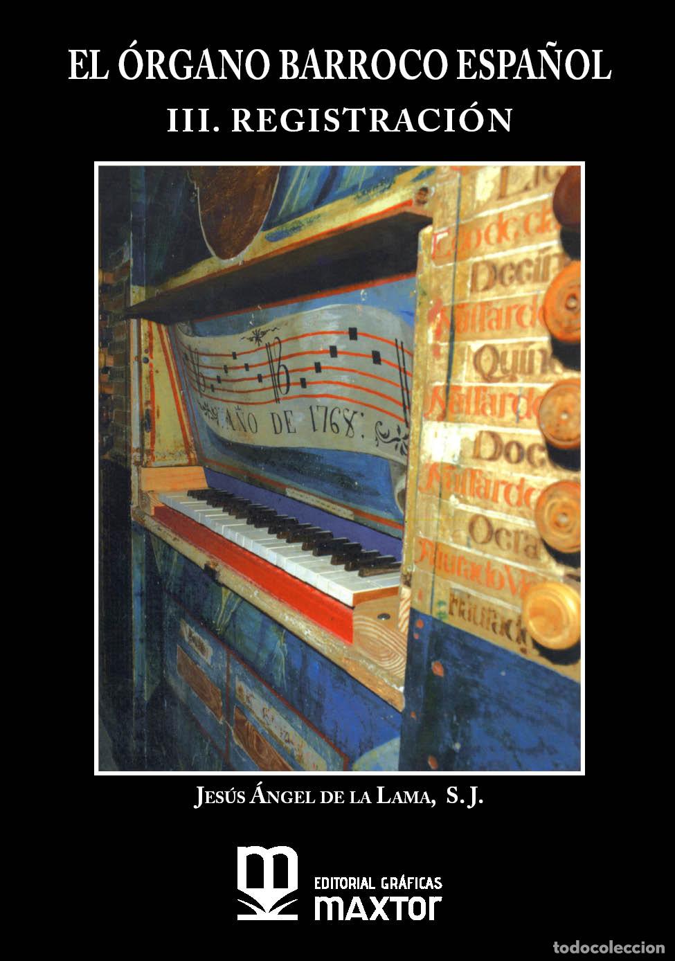 Libros: EL &Oacute;RGANO BARROCO ESPA&Ntilde;OL. III. REGISTRACI&Oacute;N - DE LA LAMA GUTI&Eacute;RREZ, JES&Uacute;S &Aacute;NGEL