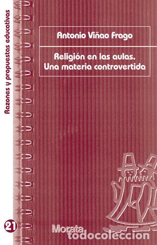 books: RELIGI&Oacute;N EN LAS AULAS. UNA MATERIA CONTROVERTIDA - VI&Ntilde;AO FRAGO, ANTONIO,