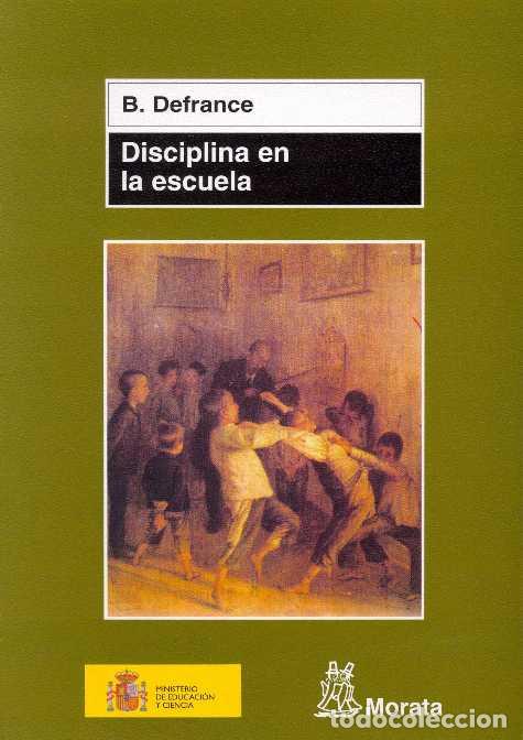 Libros: DISCIPLINA EN LA ESCUELA - DEFRANCE, BERNARD - Foto 1