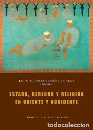 Libros: ESTADO DERECHO Y RELIGION EN ORIENTE Y OCCIDENTE - CHOZA, JACINTO, - Foto 1