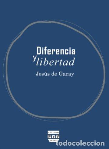 Libros: DIFERENCIA Y LIBERTAD - DE GARAY, JESUS, - Foto 1